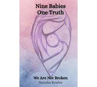 Nine Babies One Truth: We Are Not Broken