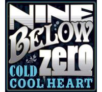 Nine Below Zero - Cold Cool Heart (2 cd)