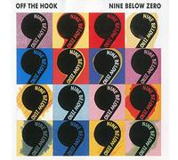Nine Below Zero - Off the Hook