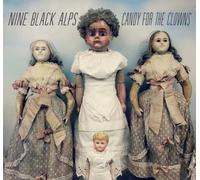 Nine Black Alps - Candy for the Clowns [Vinilo]