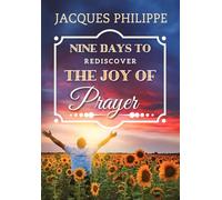 Nine Days to Rediscover the Joy of Prayer