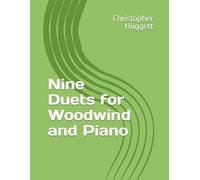 Nine Duets for Woodwind and Piano: 1 (Music by Christopher Huggett)
