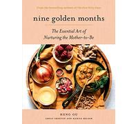 Nine Golden Months: The Essential Art of Nurturing the Mother-To-Be