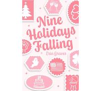 Nine Holidays Falling: A 'Holiday' Novella (Love in Ashford Falls)