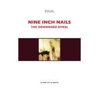 Nine Inch Nails: The Downward Spiral
