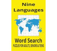Nine Languages Word Search Book: Enjoy Learning Different Vocabulary Terms in Many Dialects, Easy to Read Print, 6X9 inches, 110 pages, 50+ Puzzles… Gift for Vacations, Holidays, and Spare Time