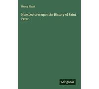 Nine Lectures upon the History of Saint Peter