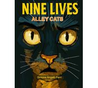 NINE LIVES: ALLEY CATS: A Hardboiled Noir Graphic Novel - The Complete Volume One