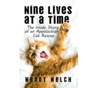 Nine Lives at a Time: The Inside Story of an Appalachian Cat Rescue