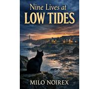 NINE LIVES AT LOW TIDES (WHISKERS OF THE HIGHLANDS)