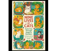 Nine Lives of Cats: A Journey Through Magic & Wonders