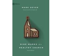 Nine Marks of a Healthy Church