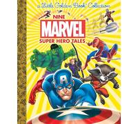 Nine Marvel Super Hero Tales: Marvel Little Golden Book Collection