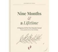 Nine Months & a Lifetime: A Pregnancy & First-Year Keepsake Journal | 21-Month Memory Book from Positive Test to First Birthday | Week-by-Week ... | Gender-Neutral Gift Edition | 8.5 x 11