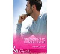 Nine Months To Change His Life (ebook)
