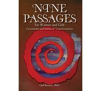 Nine Passages for Women and Girls: Ceremonies and Stories of Transformation