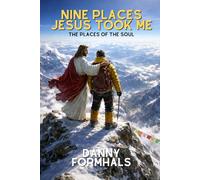 Nine Places Jesus Took Me: The Places of the Soul