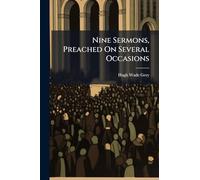Nine Sermons, Preached On Several Occasions