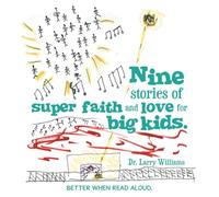 Nine stories of super faith and love for big kids.: Better when read aloud.