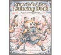 Nine-Tailed Fox Coloring Book: Kawaii Japanese Designs for Relaxation and Stress Relief
