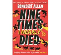 Nine Times I Nearly Died: A gripping read for boys and girls who love action and adventure aged 8, 9, 10, 11, 12
