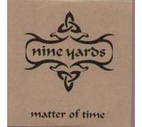 Nine Yards - Nine Yards - Matter Of Time - Virgin