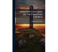 Nineteen Centuries Of The Christian Church