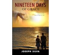 NINETEEN DAYS OF GRACE: A Story of Love, Loss and the Gift of Eternal Life
