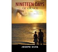 NINETEEN DAYS OF GRACE: A Story of Love, Loss and the Gift of Eternal Life