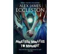 Nineteen Minutes To Midnight: A gripping, dark time-travel thriller and sci-fi mystery!