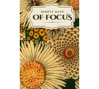 Ninety Days of Focus