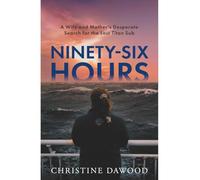 Ninety-Six Hours: A wife and mother's desperate search for the lost Titan Sub