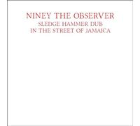 Niney the Observer - Sledge Hammer Dub In The Street of Jamaica [Vinilo]