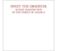 Niney The Observer - Sledgehammer Dub In The Streets Of Jamaica [Vinilo]