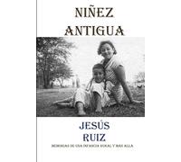 Niñez Antigüa: Memorias de una infancia rural y más allá