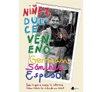 Niñez, dulce veneno: Todo lo que a nadie le interesa saber sobre la vida de un necio: 45 (Ilargia - Narrativa)