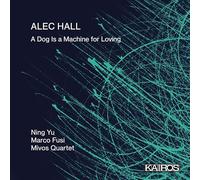 Ning Yu - Alec Hall: A Dog Is a Machine for Loving