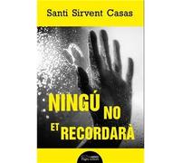 Ningú no et recordarà | Santi Sirvent Casas