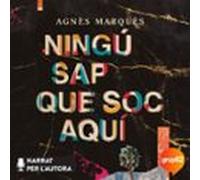 ningú sap que soc aquí (audiolibro)