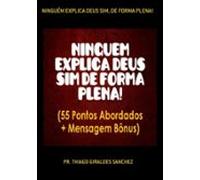 Ninguém Explica Deus Sim De Forma Plena! (ebook)