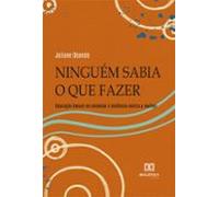 Ninguém Sabia O Que Fazer (ebook)