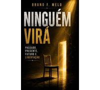 NINGUÉM VIRÁ: Passado, Presente, Futuro e Libertação (VIVER - Saúde Social)