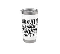Ningún atuendo está completo sin pelo de perro mascota divertida Vaso térmico de acero inoxidable de doble pared