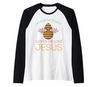 Ningún conejito de Pascua me ama como Jesús divertido Pascua cristiana Camiseta Manga Raglan