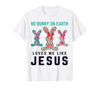Ningún conejito en la Tierra me ama como Jesús divertido Pascua cristiana Camiseta