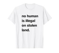 Ningún humano es ilegal contra el racismo protesta empoderamiento Camiseta