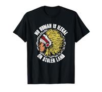 Ningún humano es ilegal en tierras robadas Camiseta