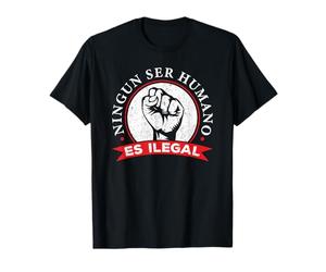 Ningun Ser Humano Es Ilegal Immigrant - Camiseta Camiseta