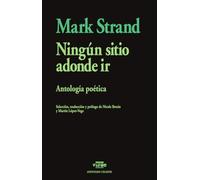 Ningún sitio adonde ir: Antología poética: 2 (Atentado Celeste)