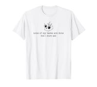 Ninguna de mis tareas está Hecha, Pero Seguro Que Soy Calavera Camiseta